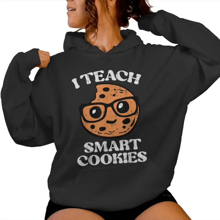 Teacher I Teach Smart Cookies Cute Back To School Women Women Hoodie