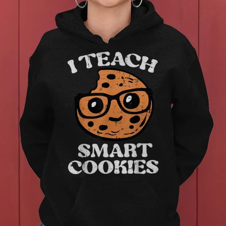 Teacher I Teach Smart Cookies Cute Back To School Women Women Hoodie